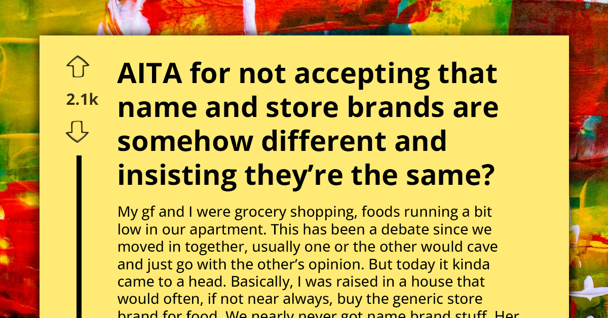 Boyfriend Insists Store Brands Are Identical To Name Brands, Igniting Major Disagreement With Girlfriend Over Grocery Choices