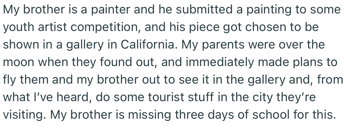 Apparently, OP’s brother is currently in the same situation she was not long ago. But this time, their parents have chosen to treat her brother differently