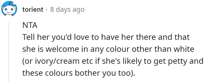 One Redditor suggested telling her mother again that she's a welcomed guest but in any other color: