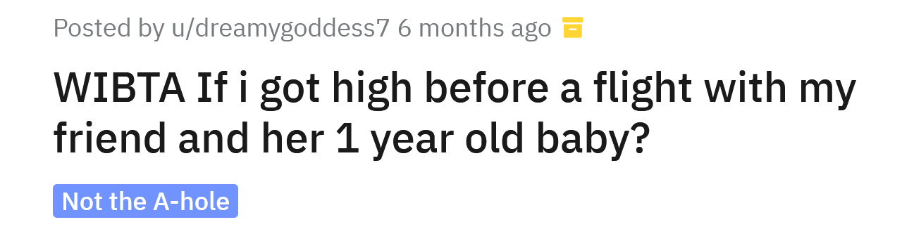 The Redditor asked if she would be an a**hole if she got high before getting on a flight with her friend's baby.