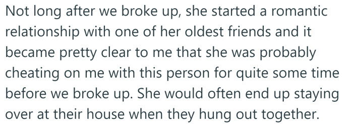 Shortly after they broke up, the OP's ex started a relationship with an old friend.