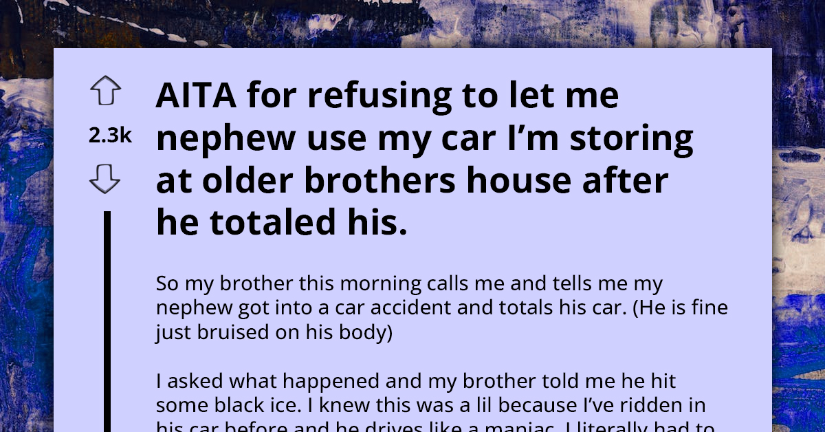 Uncle Rejects Nephew's Request to Borrow Car After Speeding Leads to Totaled Vehicle, Gets Called "Ass"