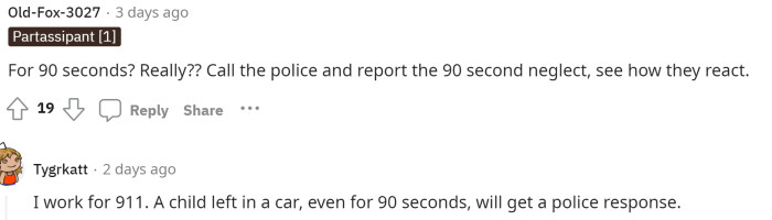 Some people thought that OP was overreacting and that nobody would care about this '90-second neglect,' but others responded to let her know that there would be a reaction.