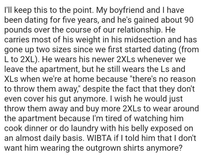 The OP wishes her boyfriend would just throw them away and buy more 2XLs to wear around the apartment