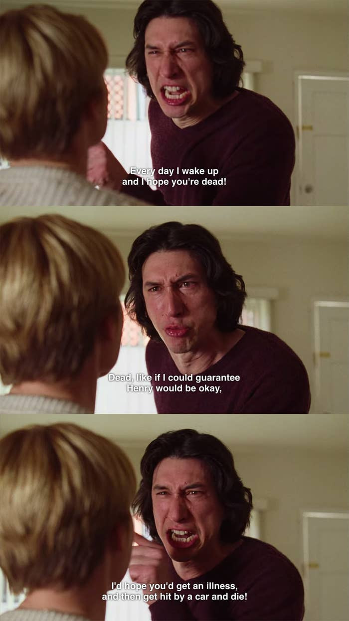 24. When Charlie and Nicole's argument reaches its peak in Marriage Story, and Charlie says he wishes Nicole were dead so he didn't have to deal with the pain of losing his marriage and his son