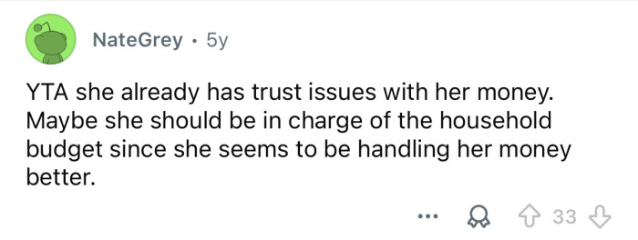 You’re giving your daughter trust issues.