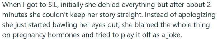 Initially, SIL denied everything, but eventually, she confessed that she was responsible.
