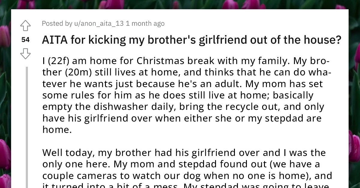 Girl Feels Bad For Telling Her Brother's GF To Leave Their House Because They Broke The Rules