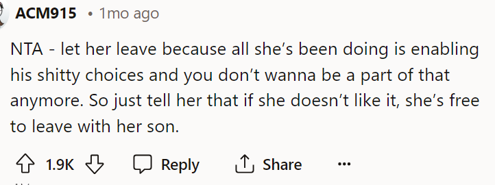 Enabling the behavior of her son is definitely the issue here, and she needs to step up a bit and tell him how it is.