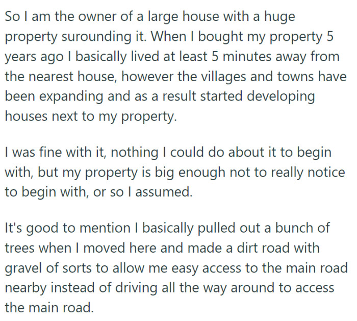 When he first bought his secluded property, things were peaceful. But then the city started to expand