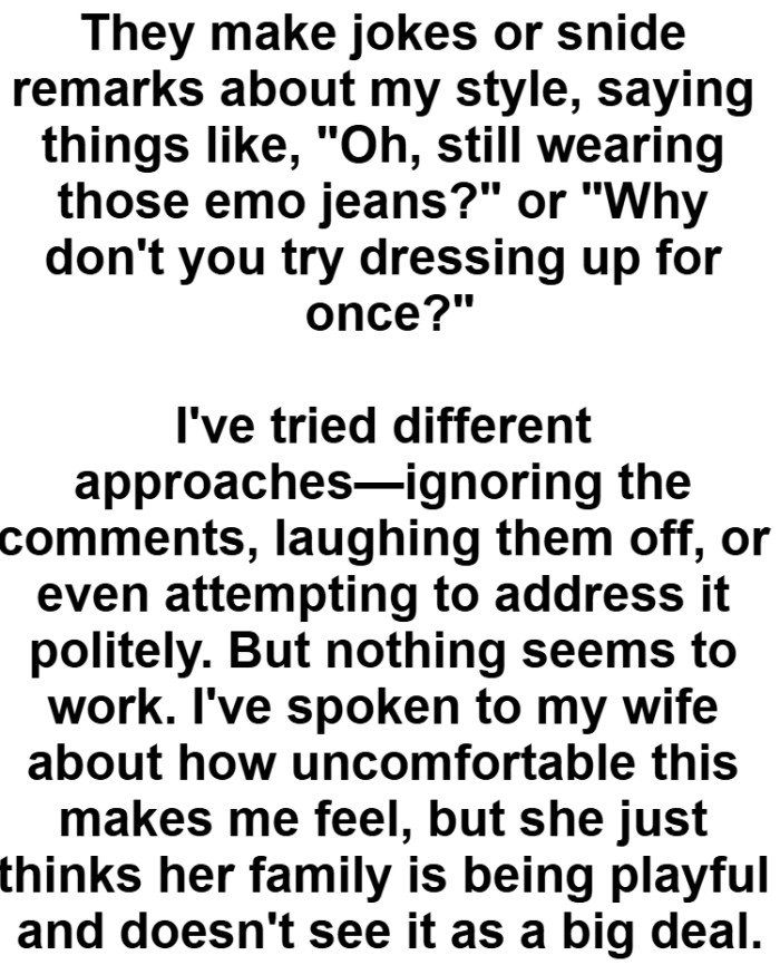 It's become a pattern, and their comments have started to bother the OP