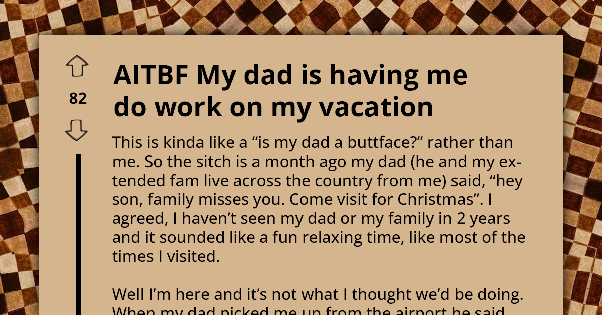 Sneaky Dad Tricks Son Into Daily 5-Hour Manual Labor During Vacation - With Christmas Family Reunion Excuse