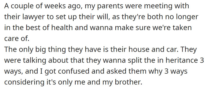 Recently, her parents told her they wanted to split the inheritance between the three of them: