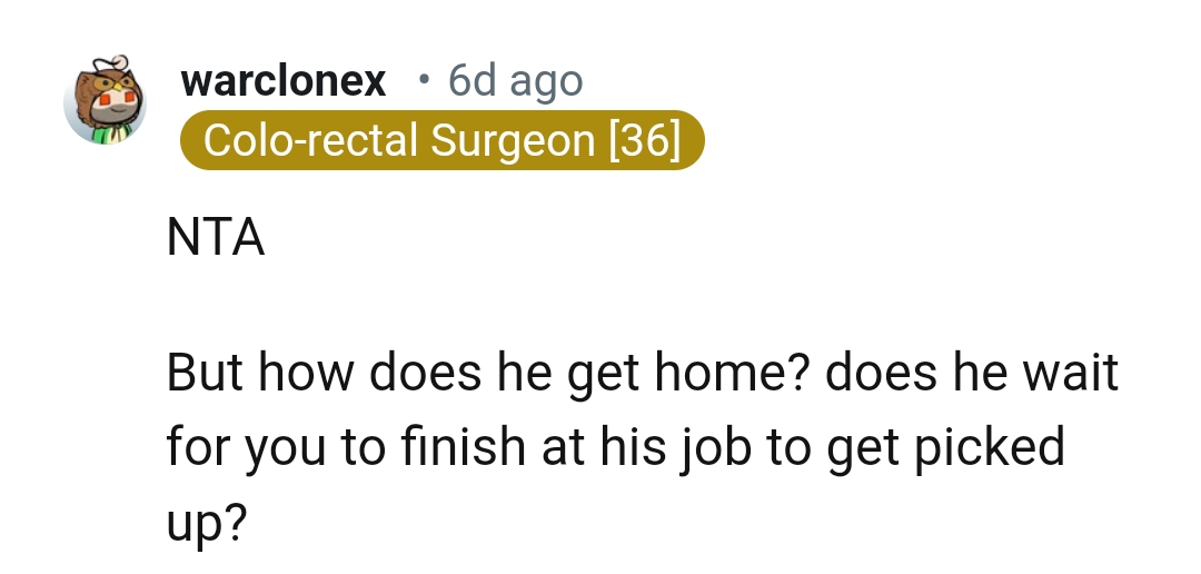 This Redditor wants to know how OP's husband comes back from work
