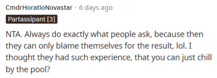This is great advice to take because it is so true; she can only blame herself now, and you can just tell her that you did as she said.