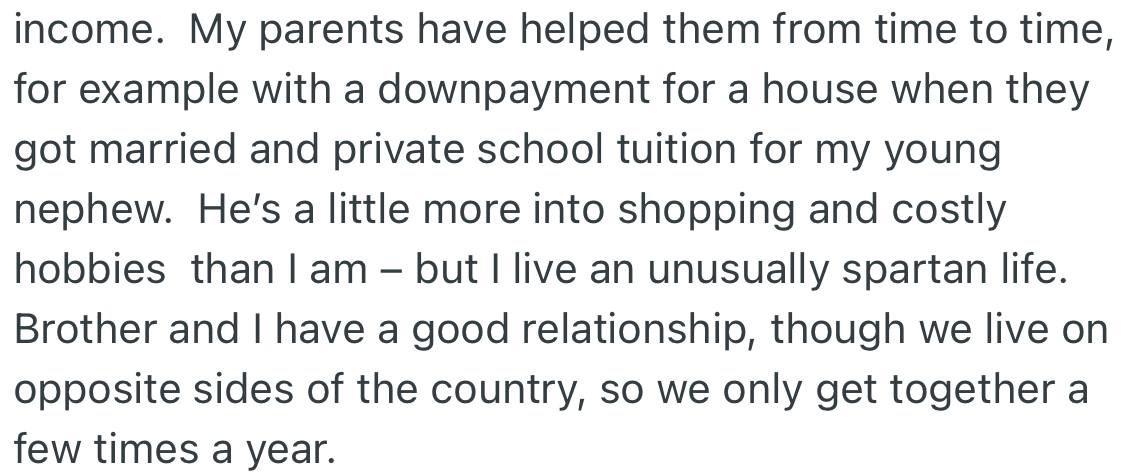 OP’s parents support his brother sometimes with his somewhat expensive lifestyle.