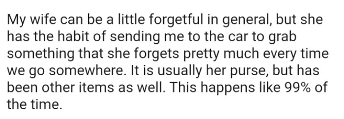 The OP's wife is a little forgetful in general
