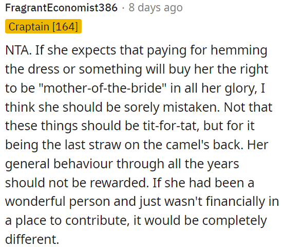 It's not about tit-for-tat; her past behavior matters, and if she hasn't been supportive before, she shouldn't expect rewards now.