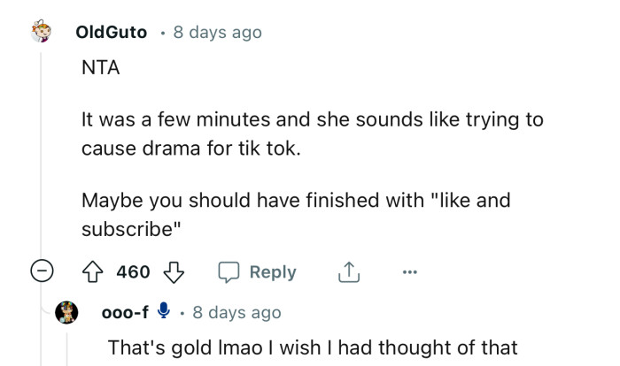 “It was a few minutes and she sounds like she is trying to cause drama for TikTok.”