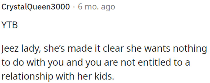 OP has no right to have a relationship with her daughter's children.