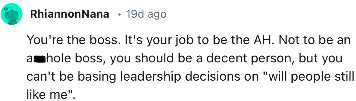 “You should be a decent person, but you can't base leadership decisions on ‘will people still like me?’…”