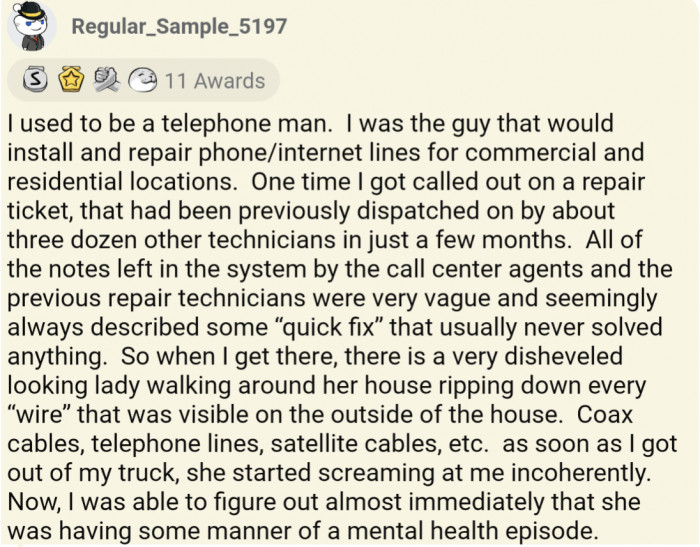 5. Telephone line installer/repairman was sent on a repair and ended up working with an elderly woman in mental distress