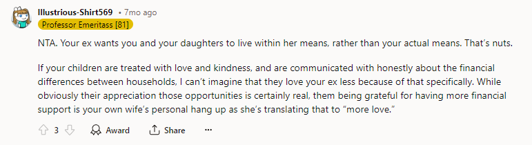 NTA. Your ex wants you and your daughters to live within her means, rather than your actual means.