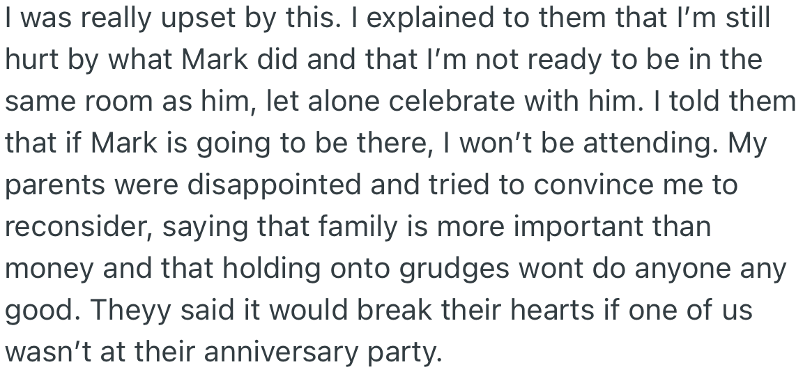 OP was hurt by their actions and threatened not to attend if Mark was going to be there. However, her parents explained that both of them being in attendance would matter a lot to them.