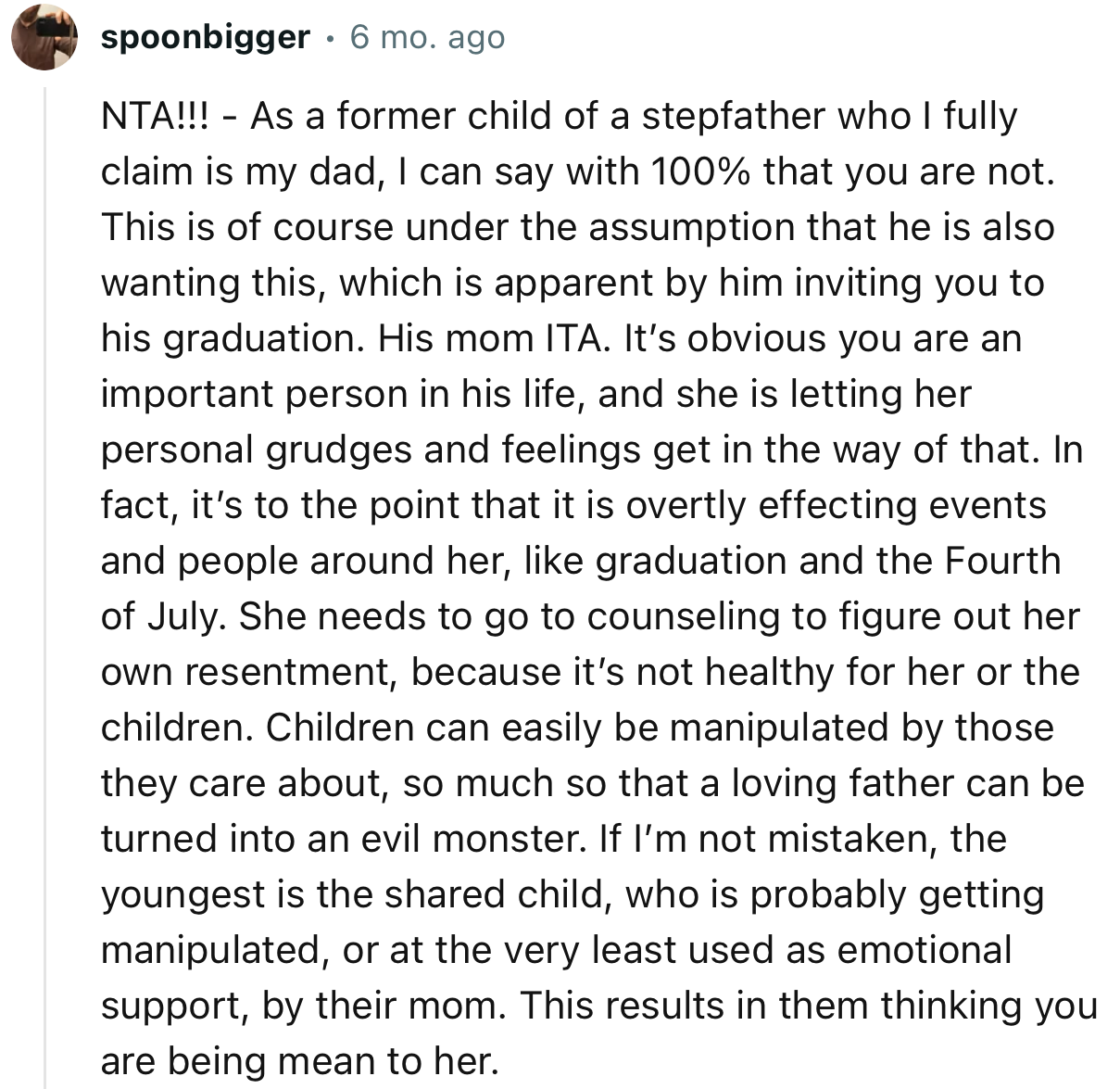 “It’s obvious you are an important person in his life, and she is letting her personal grudges and feelings get in the way of that.”