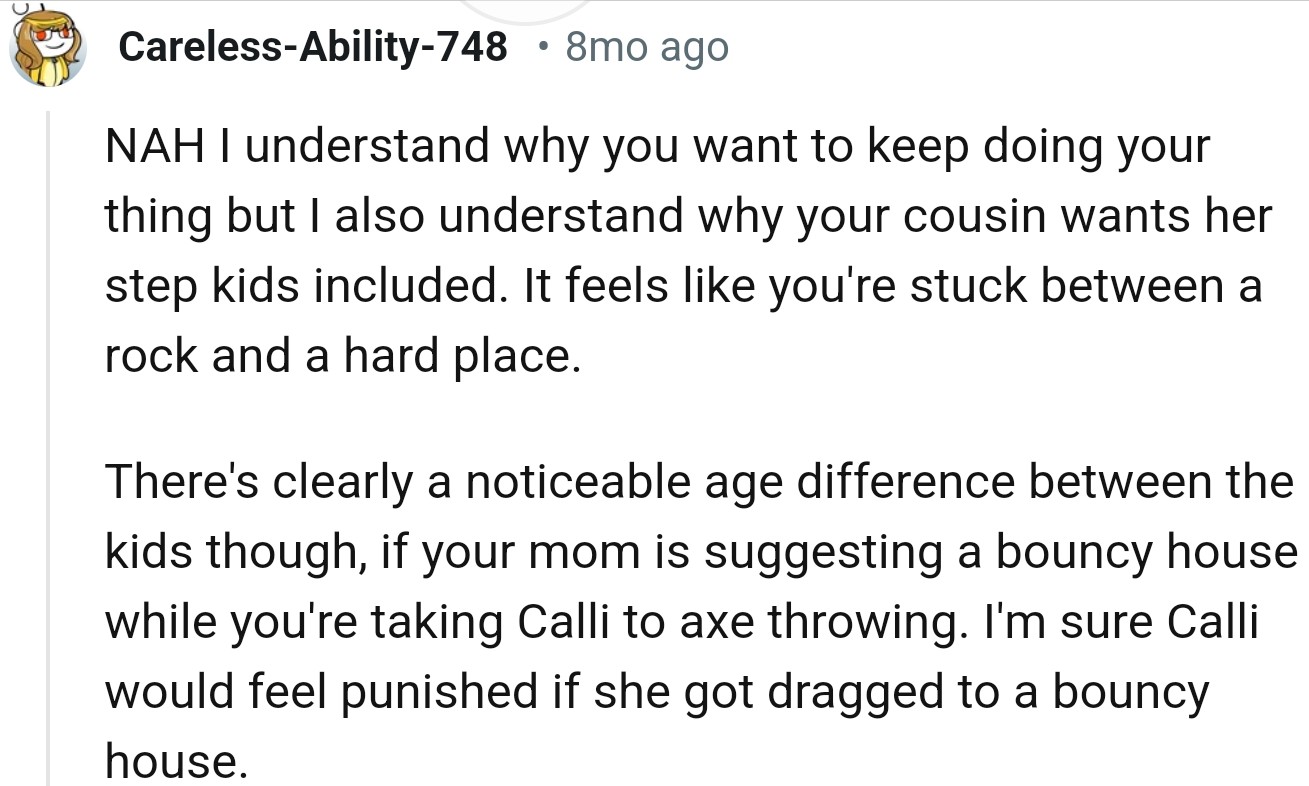 “NAH. I understand why you want to keep doing your thing, but I also understand why your cousin wants her stepkids included.”