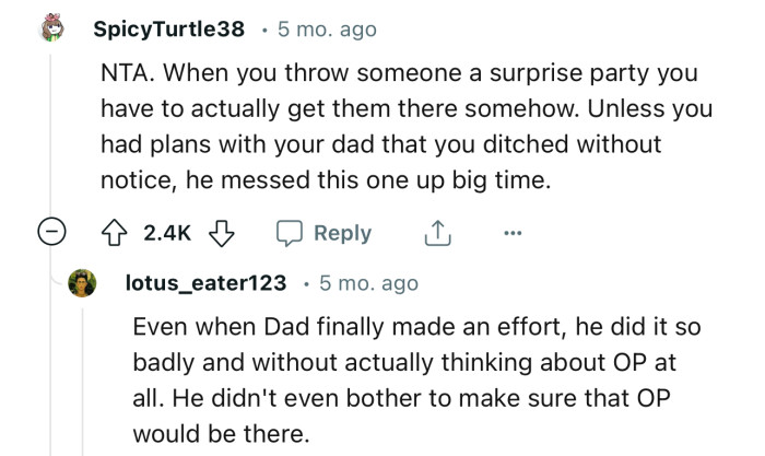 “NTA. When you throw someone a surprise party, you have to actually get them there somehow.”