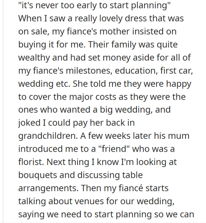 They agreed to a long engagement, but just three months later, their mothers took it upon themselves to start planning the wedding, buying a dress and involving a florist without OP's input.