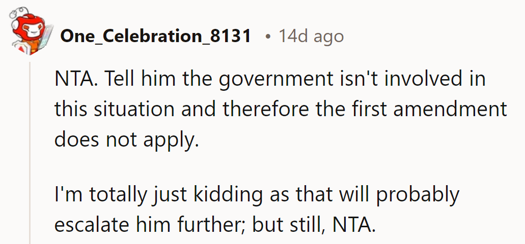 NTA. Sometimes humor can't solve everything, but the sentiment stands—definitely NTA.