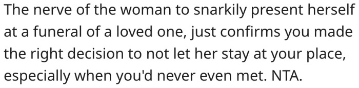 The woman's behavior proves he made the right decision.