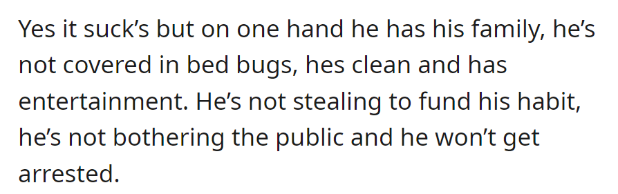 Family support, clean environment, no theft or legal issues—despite the challenges, the situation has positives.