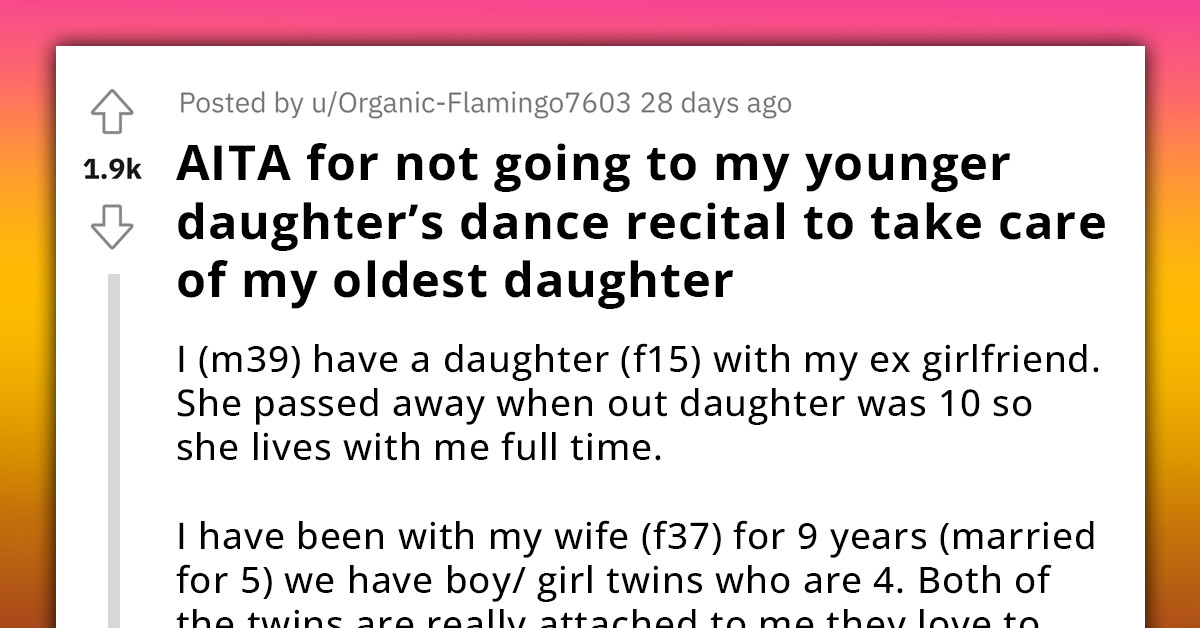Dad Stays Home With Daughter During Illness Flair Up But Misses Younger Daughter's Recital, And Now His Wife Is Upset At Him