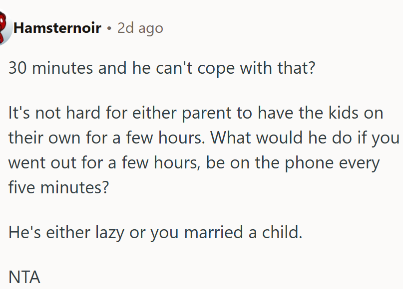 30 minutes is too much for him?