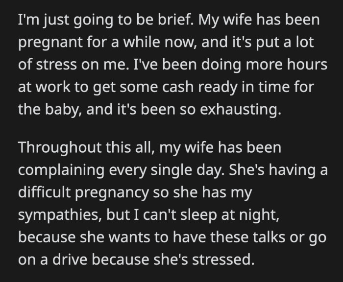 He needed to find a way to stymie her complaints because he is about to fall apart.