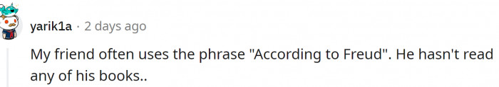 But, according to Freud...