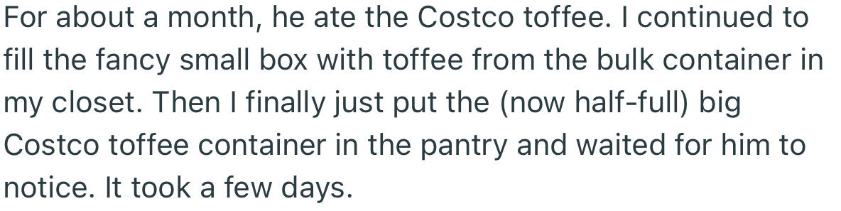 OP continued to fill the Chapel Hill Toffee box with Costco toffee for a whole month