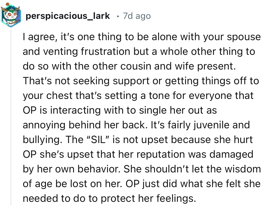 “The SIL is not upset because she hurt OP she’s upset that her reputation was damaged by her own behavior.”