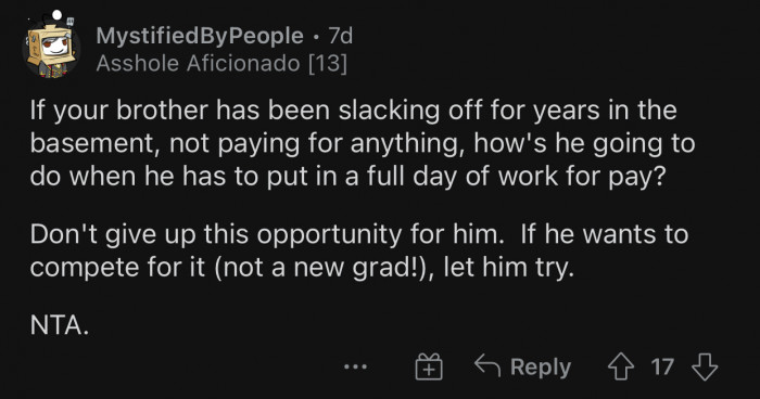 The brother has to compete for the position, just like everyone else.