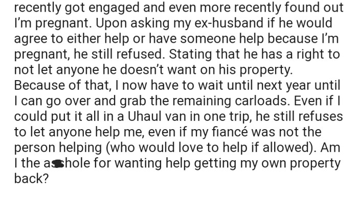 The problem is, OP recently discovered that she's pregnant with her new partner. Regardless, her ex-husband is adamant that he doesn't want any strangers on his property.