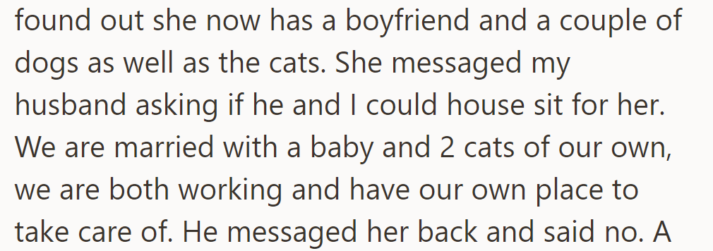 Friend asks OP's husband and her to house-sit, but they decline due to their commitments.