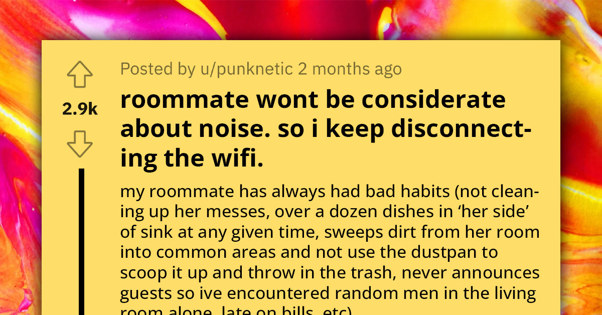 Redditor Carries Out Mischievous Plan Of Cutting Roommate’s Wi-Fi After She Refused To Stop Playing Loud Music In The Middle Of The Night
