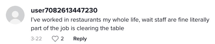 Part of a waitstaff's main job is clearing the table.