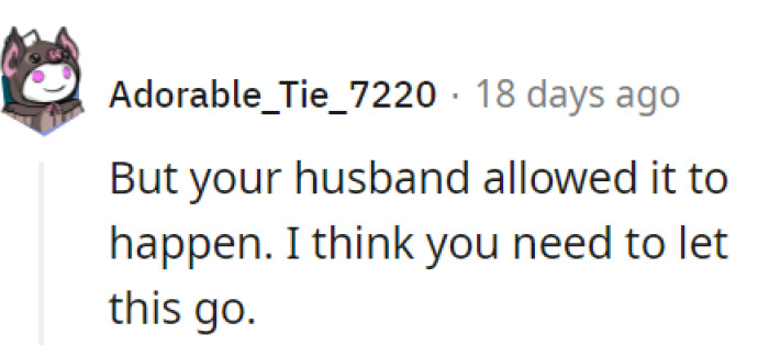 Ultimately, the decision to let the aunt take the cat was made by your husband...