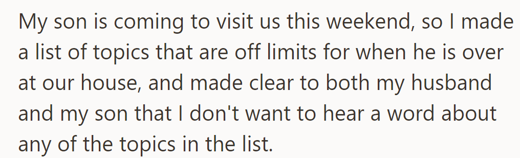 She prepared a list of off-limits topics for her son's visit, emphasizing that no discussions are allowed.