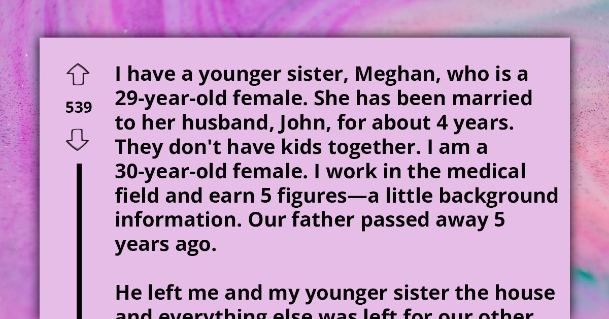 Woman Transforms Dad's Old Property Into Vacation Haven, Clashes With Non-Contributing Sister Over Free Stay