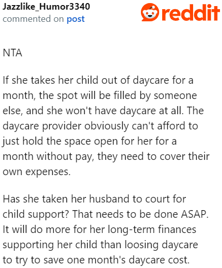 It's time for the OP to suggest demanding child support from the child's father.